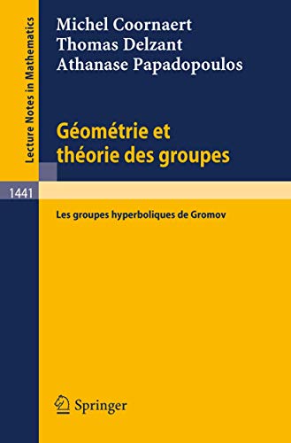 9783540529774: Geometrie et theorie des groupes: Les groupes hyperboliques de Gromov (Lecture Notes in Mathematics, 1441) (French Edition)