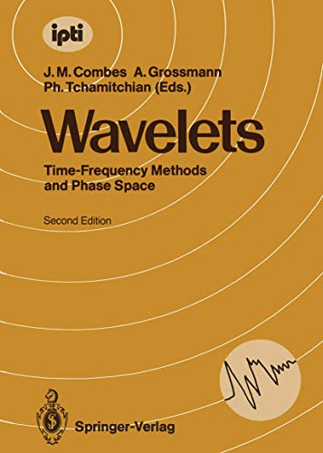 Imagen de archivo de Wavelets: Time-Frequency Methods and Phase Space Proceedings of the International Conference, Marseille, France, December 14?18, 1987 (inverse problems and theoretical imaging) a la venta por Lucky's Textbooks