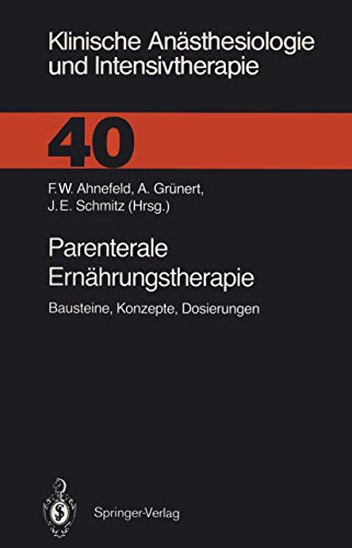 Imagen de archivo de Parenterale Ernhrungstherapie: Bausteine, Konzepte, Dosierungen (Klinische Ansthesiologie und Intensivtherapie) (German Edition) a la venta por Revaluation Books