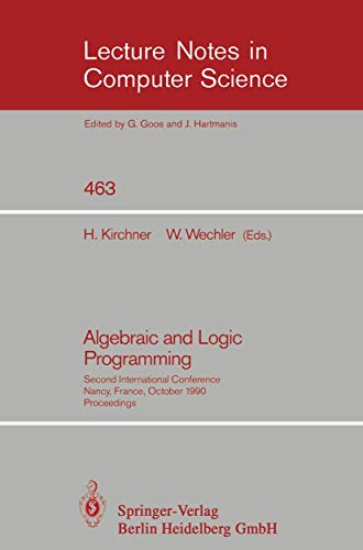 Beispielbild fr Algebraic and Logic Programming: Second International Conference, Nancy, France, October 1-3, 1990. Proceedings (Lecture Notes in Computer Science, 463) zum Verkauf von Ria Christie Collections