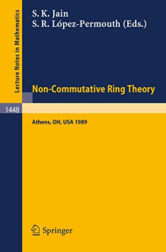 9783540531647: Non-Commutative Ring Theory: Proceedings of a Conference held in Athens, Ohio, Sept. 29-30, 1989: 1448 (Lecture Notes in Mathematics, 1448)