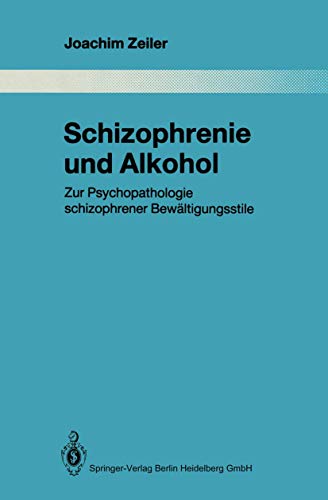 9783540532286: Schizophrenie und Alkohol: Zur Psychopathologie schizophrener Bewltigungsstile