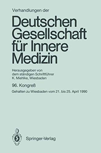 Deutsche Gesellschaft für Innere Medizin 96. Gehalten zu Wiesbaden vom 21. bis 25. April 1990 Ver...