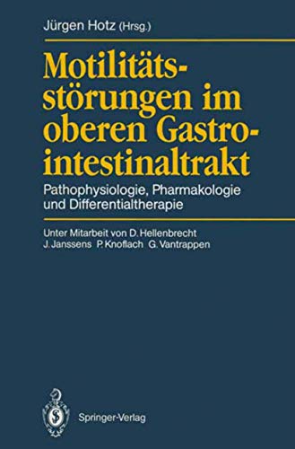 Stock image for Motilitatsstorungen im oberen Gastrointestinaltrakt : Pathophysiologie, Pharmakologie und Differentialtherapie for sale by Chiron Media