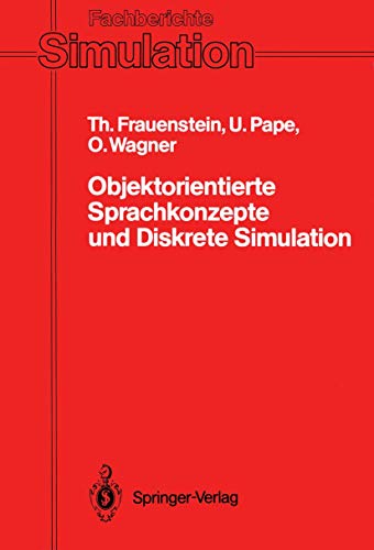 9783540532880: Objektorientierte Sprachkonzepte und Diskrete Simulation: Klassifikation, Vergleich und Bewertung von Konzepten der Programmiersprachen Simula-67, ... Simulation: 13 (Fachberichte Simulation, 13)