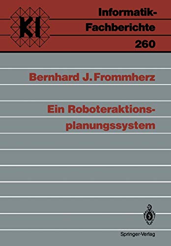 9783540534013: Ein Roboteraktions-planungssystem: 260 (Informatik-Fachberichte, 260)