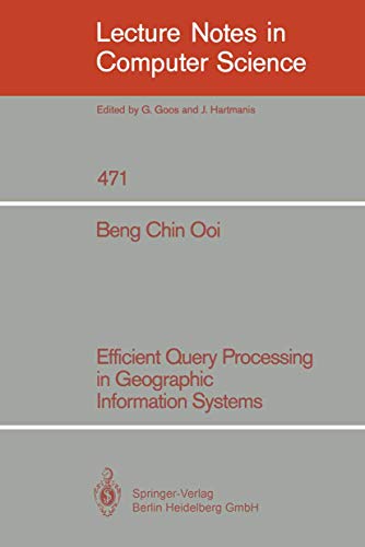 Stock image for Efficient Query Processing in Geographic Information Systems (Lecture Notes in Computer Science) for sale by GuthrieBooks