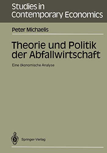 Beispielbild fr Theorie und Politik der Abfallwirtschaft. Eine konomische Analyse zum Verkauf von medimops