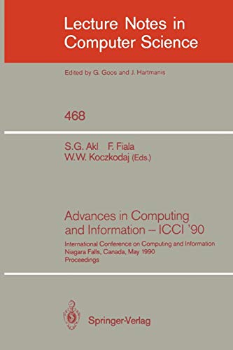Beispielbild fr Advances in Computing and Information - ICCI '90: International Conference on Computing and Information Niagara Falls, Canada, May 23-26, 1990. Proceedings (Lecture Notes in Computer Science) zum Verkauf von GuthrieBooks