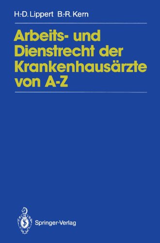 Arbeits- und Dienstrecht der KrankenhausÃ¤rzte von A-Z (German Edition) (9783540535522) by Lippert, Hans-Dieter