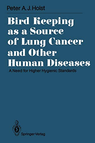 9783540535553: Bird Keeping as a Source of Lung Cancer and Other Human Diseases: A Need for Higher Hygienic Standards (International Archives of Occupational and Environmental Health. Supplement)