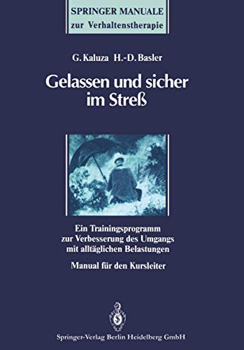 9783540536550: Gelassen Und Sicher Im Strea: Ein Trainingsprogramm Zur Verbesserung Des Umgangs Mit Alltaglichen Belastungen. Manual Fa1/4r Den Kursleiter