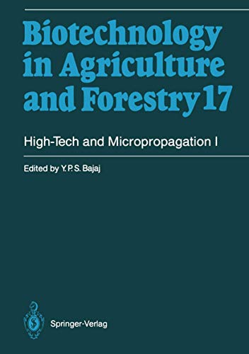 High - Tech and Micropropagation I. Biotechnology in Agriculture and Forestry ,17 - Bajaj, Y. P. S., ed.