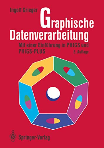 Graphische Datenverarbeitung. Mit einer Einführung in PHIGS und PHIGS-PLUS