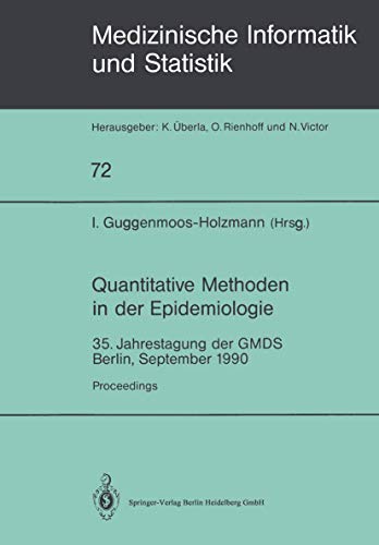 9783540537939: Quantitative Methoden in Der Epidemiologie: 35. Jahrestagung Der Gmds Berlin, September 1990: 72