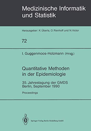 Stock image for Quantitative Methoden in der Epidemiologie. 35. Jahrestagung der GMDS Berlin, September 1990. Proceedings. for sale by HENNWACK - Berlins grtes Antiquariat