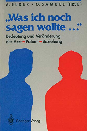 Stock image for Was ich noch sagen wollte .": Bedeutung und Vernderung der Arzt-Patient-Beziehung (German Edition) for sale by Revaluation Books