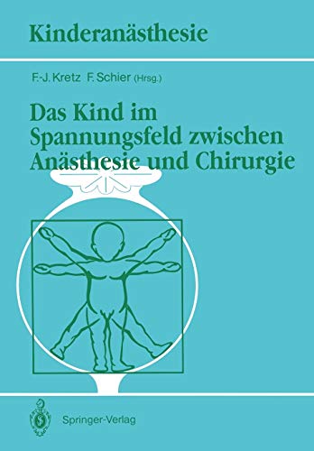 Beispielbild fr Das Kind im Spannungsfeld zwischen Ansthesie und Chirurgie (Kinderansthesie) (German Edition) zum Verkauf von medimops
