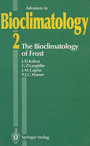 9783540538554: The Bioclimatology of Frost: Its Occurrence, Impact and Protection: v. 2 (Advances in Bioclimatology)
