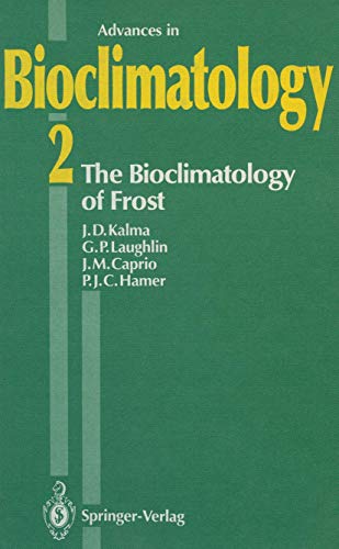 9783540538554: The Bioclimatology of Frost: Its Occurrence, Impact and Protection (Advances in Bioclimatology)