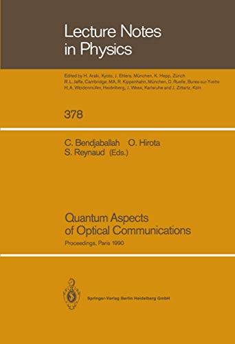 9783540538622: Quantum Aspects of Optical Communications: Proceedings of a Workshop, Held at the CNRS, Paris, France, 26–28 November 1990: Workshop Proceedings: Vol 378 (Lecture Notes in Physics)