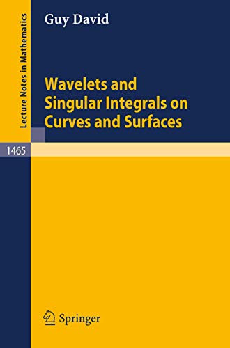 Beispielbild fr Wavelets and Singular Integrals on Curves and Surfaces. Lecture notes in mathematics, vol. 1465 zum Verkauf von Leserstrahl  (Preise inkl. MwSt.)