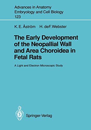 Imagen de archivo de The Early Development of the Neopallial Wall and Area Choroidea in Fetal Rats: A Light and Electron Microscopic Study (Advances in Anatomy, Embryology and Cell Biology, 123) a la venta por Lucky's Textbooks