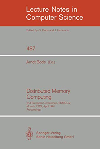 Stock image for Distributed Memory Computing: 2nd European Conference, Edmcc2, Munich, Frg, April 22-24, 1991 (Lectu for sale by medimops