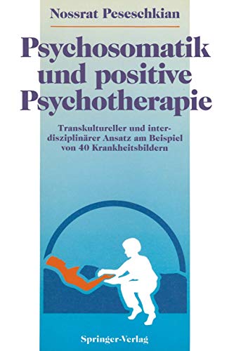 Psychosomatik und positive Psychotherapie. Transkultureller und interdisziplinärer Ansatz am Beis...