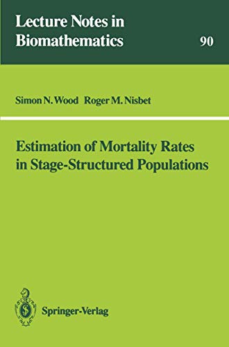 Stock image for Estimation of Mortality Rates in Stage-Structured Population (Lecture Notes in Biomathematics, 90) for sale by HPB-Red