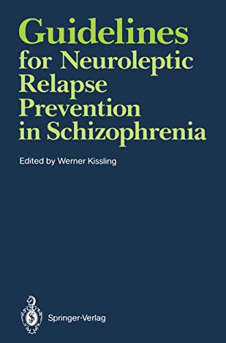9783540539858: Guidelines for Neuroleptic Relapse Prevention in Schizophrenia: Proceedings of a Consensus Conference held April 19-20, 1989, in Bruges, Belgium