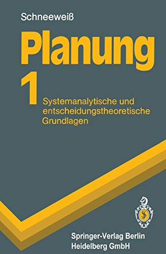 Planung Systemanalytische und entscheidungstheoretische Grundlagen - Schneeweiß, Christoph