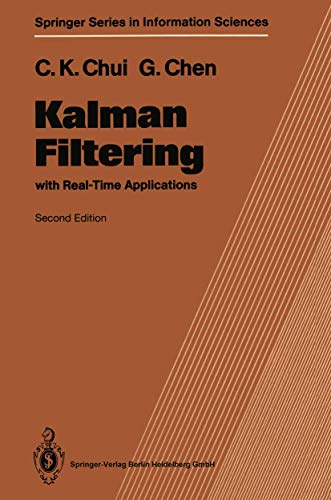 Kalman Filtering: With Real-Time Applications (Springer Series in Information Sciences) (9783540540137) by C. K. Chui Guanrong Chen Charles K. Chui; Guanrong Chen