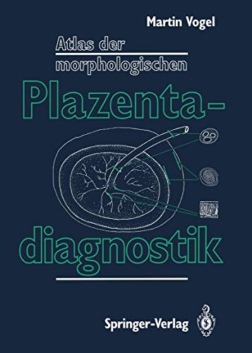 Beispielbild fr Atlas der morphologischen Plazentadiagnostik Vogel, Martin zum Verkauf von BUCHSERVICE / ANTIQUARIAT Lars Lutzer