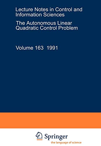 Stock image for The Autonomous Linear Quadratic Control Problem: Theory and Numerical Solution (Lecture Notes in Control and Information Sciences, 163) for sale by HPB-Red