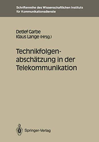 Stock image for Technikfolgenabschtzung in der Telekommunikation (Schriftenreihe Des Wissenschaftlichen Instituts Fur Kommunik) for sale by medimops