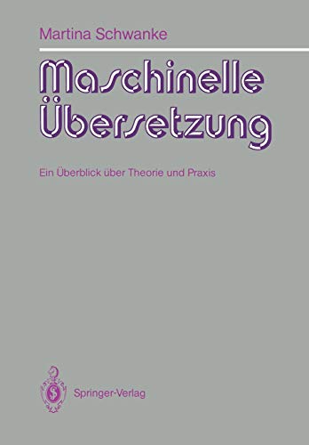 9783540541868: Maschinelle Ubersetzung: Ein Uberblick Uber Theorie Und Praxis: Ein berblick ber Theorie und Praxis