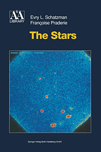 The Stars (Astronomy and Astrophysics Library) (9783540541967) by Francoise Praderie Evry L. Schatzman A. R. King; FranÃ§oise Praderie