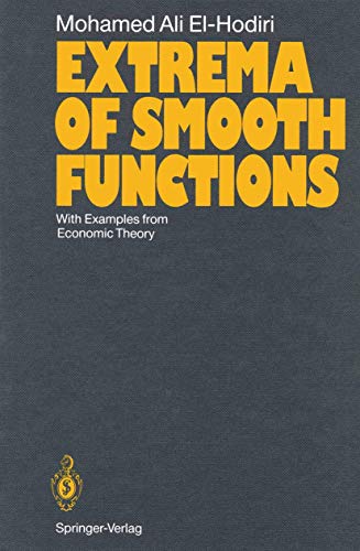 Stock image for Extrema of Smooth Functions With Examples from Economic Theory. With 9 Figures. for sale by Ganymed - Wissenschaftliches Antiquariat