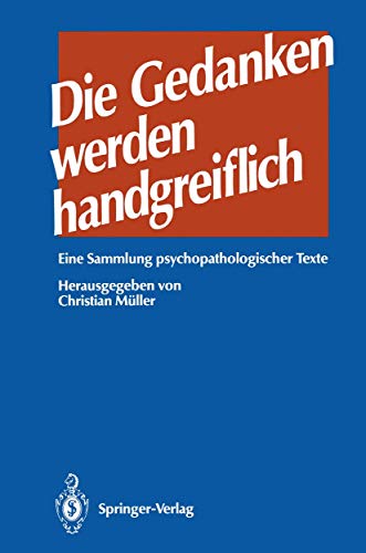 Stock image for Die GEDANKEN werden HANDGREIFLICH: Eine Sammlung psychopathologischer Texte for sale by medimops