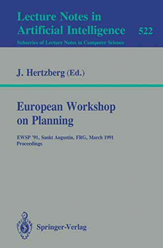 9783540543640: European Workshop on Planning: EWSP'91, Sankt Augustin, FRG, March 18-19, 1991. Proceedings: 522 (Lecture Notes in Computer Science)