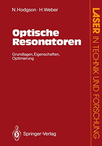 Beispielbild fr Optische Resonatoren: Grundlagen  Eigenschaften Optimierung (Laser in Technik und Forschung) (German Edition) zum Verkauf von Lucky's Textbooks