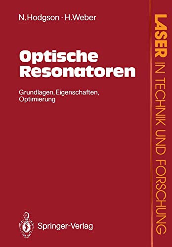 9783540544043: Optische Resonatoren: Grundlagen  Eigenschaften Optimierung (Laser in Technik und Forschung)