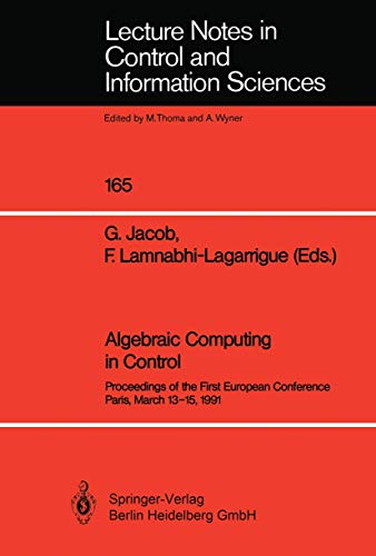 Stock image for Algebraic Computing in Control: Proceedings of the First European Conference Paris, March 13-15, 1991 (Lecture Notes in Control and Information Sciences) for sale by Revaluation Books