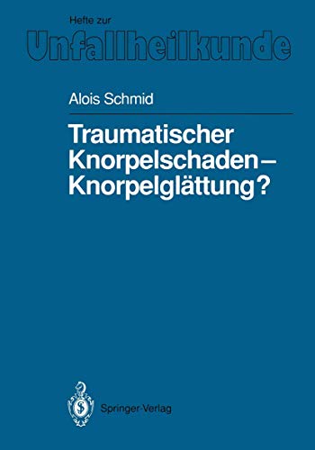 9783540544272: Traumatischer Knorpelschaden - Knorpelglttung?: 219 (Hefte zur Zeitschrift "Der Unfallchirurg")