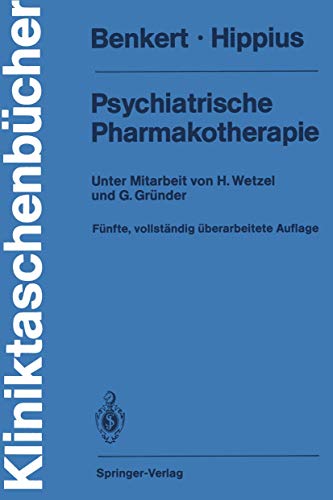 Psychiatrische Pharmakotherapie (KliniktaschenbÃ¼cher) (German Edition) (9783540544432) by Otto Benkert Hanns Hippius