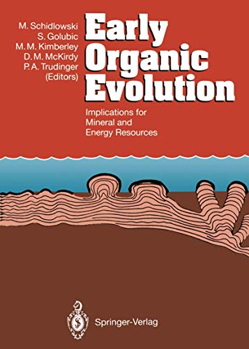 Beispielbild fr Early Organic Evolution: Implications for Mineral and Energy Resources zum Verkauf von medimops