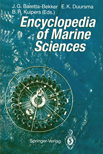 Stock image for Encyclopedia of Marine Sciences Baretta-Bekker, Hanneke(J.)G.; Duursma, Egbert K. and Kuipers, Bouwe R. for sale by CONTINENTAL MEDIA & BEYOND