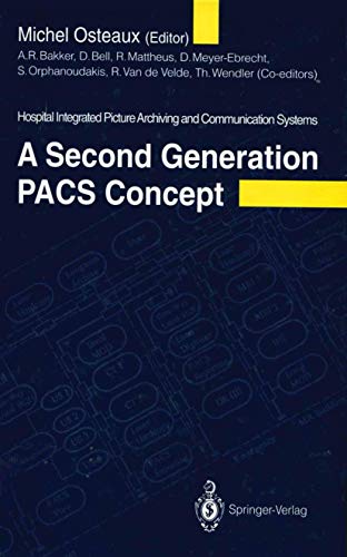 Imagen de archivo de A Second Generation PACS Concept: Hospital Integrated Picture Archiving and Communication Systems a la venta por Zubal-Books, Since 1961