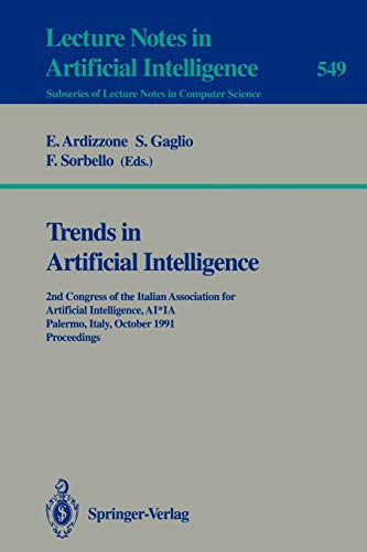 Beispielbild fr Trends in Artificial Intelligence : 2nd Congress of the Italian Association for Artificial Intelligence, AI*IA, Palermo, Italy, October, 29-31, 1991. Proceedings zum Verkauf von Better World Books